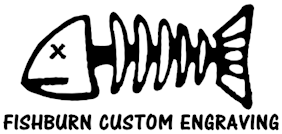 Fishburn Custom Engraving